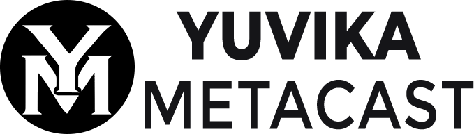 Yuvika Metacast